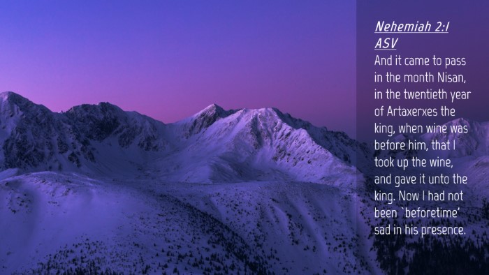 Picture 04 - Nehemiah 2:1 ASV Desktop Wallpaper - And it came to pass in the month Nisan, in the - Desktop Bible Verse Wallpaper