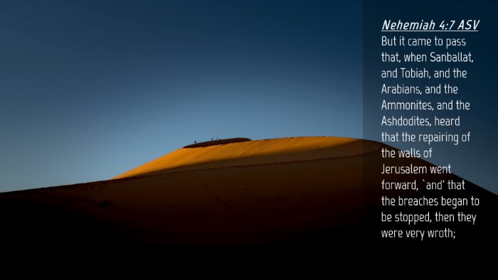 Picture 04 - Nehemiah 4:7 ASV Desktop Wallpaper - But it came to pass that, when Sanballat, and - Desktop Bible Verse Wallpaper