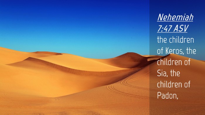 Picture 04 - Nehemiah 7:47 ASV Desktop Wallpaper - the children of Keros, the children of Sia, the - Desktop Bible Verse Wallpaper
