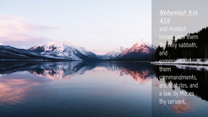 Picture 04 - Nehemiah 9:14 ASV Desktop Wallpaper - and madest known unto them thy holy sabbath, and - Desktop Bible Verse Wallpaper