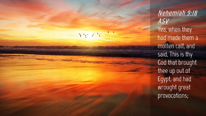 Picture 04 - Nehemiah 9:18 ASV Desktop Wallpaper - Yea, when they had made them a molten calf, and - Desktop Bible Verse Wallpaper