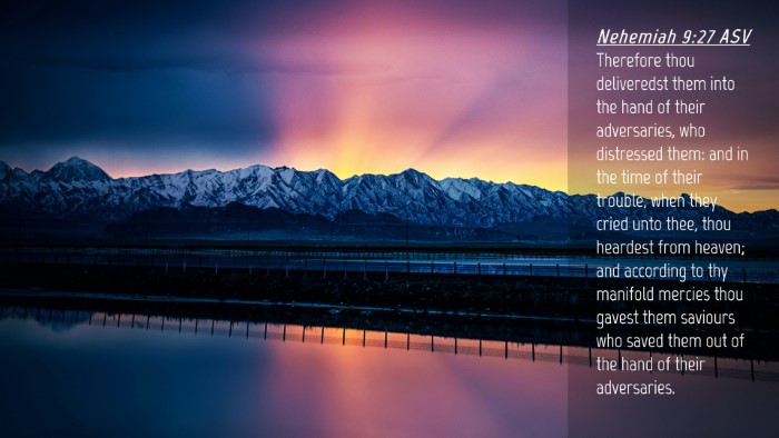 Picture 04 - Nehemiah 9:27 ASV Desktop Wallpaper - Therefore thou deliveredst them into the hand of - Desktop Bible Verse Wallpaper