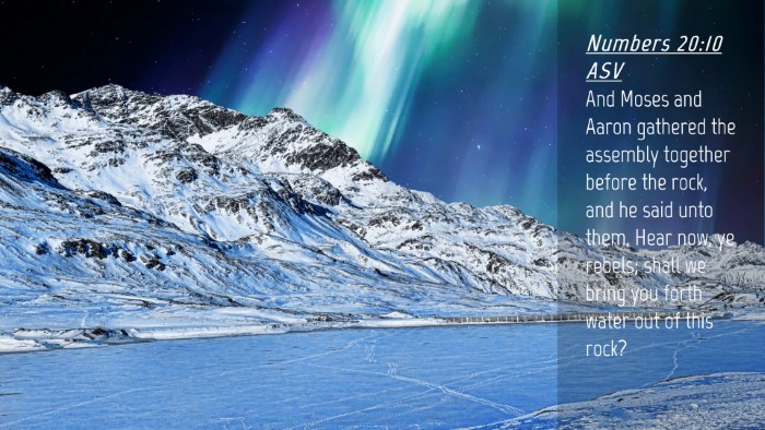 Picture 04 - Numbers 20:10 ASV Desktop Wallpaper - And Moses and Aaron gathered the assembly - Desktop Bible Verse Wallpaper