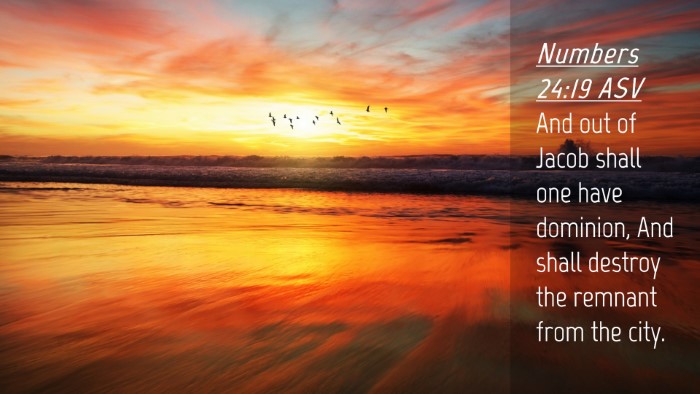 Picture 04 - Numbers 24:19 ASV Desktop Wallpaper - And out of Jacob shall one have dominion, And - Desktop Bible Verse Wallpaper