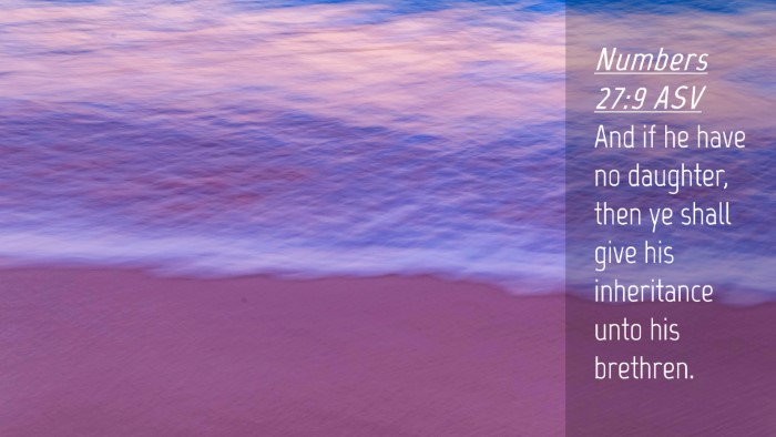 Picture 04 - Numbers 27:9 ASV Desktop Wallpaper - And if he have no daughter, then ye shall give - Desktop Bible Verse Wallpaper
