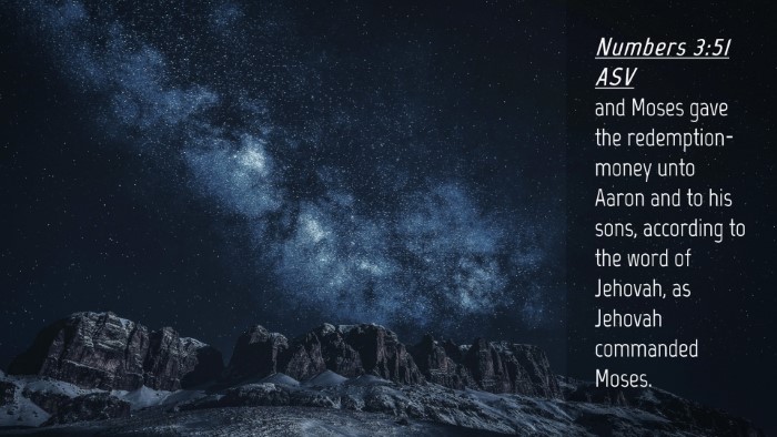 Picture 04 - Numbers 3:51 ASV Desktop Wallpaper - and Moses gave the redemption-money unto Aaron - Desktop Bible Verse Wallpaper