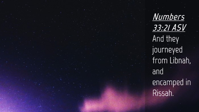 Picture 04 - Numbers 33:21 ASV Desktop Wallpaper - And they journeyed from Libnah, and encamped in - Desktop Bible Verse Wallpaper