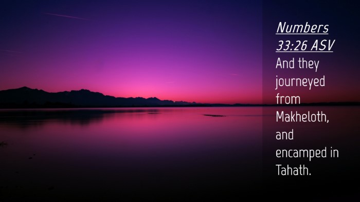 Picture 04 - Numbers 33:26 ASV Desktop Wallpaper - And they journeyed from Makheloth, and encamped - Desktop Bible Verse Wallpaper