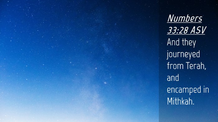 Picture 04 - Numbers 33:28 ASV Desktop Wallpaper - And they journeyed from Terah, and encamped in - Desktop Bible Verse Wallpaper
