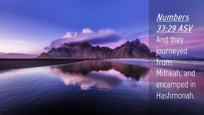 Picture 04 - Numbers 33:29 ASV Desktop Wallpaper - And they journeyed from Mithkah, and encamped in - Desktop Bible Verse Wallpaper