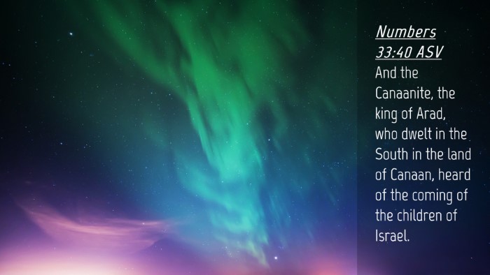 Picture 04 - Numbers 33:40 ASV Desktop Wallpaper - And the Canaanite, the king of Arad, who dwelt in - Desktop Bible Verse Wallpaper