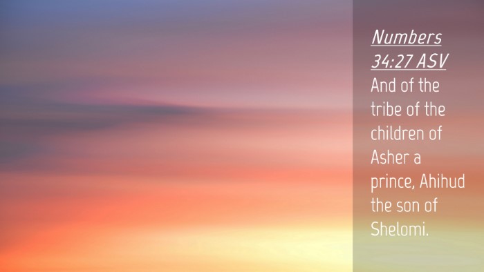 Picture 04 - Numbers 34:27 ASV Desktop Wallpaper - And of the tribe of the children of Asher a - Desktop Bible Verse Wallpaper