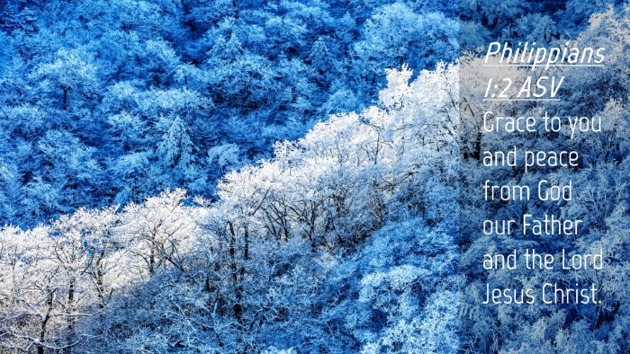 Picture 04 - Philippians 1:2 ASV Desktop Wallpaper - Grace to you and peace from God our Father and - Desktop Bible Verse Wallpaper