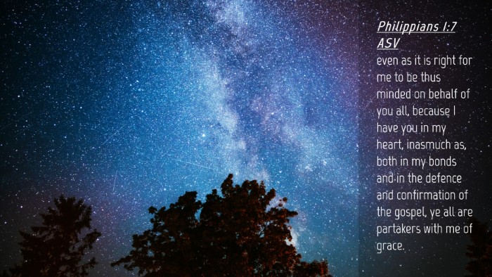 Picture 04 - Philippians 1:7 ASV Desktop Wallpaper - even as it is right for me to be thus minded on - Desktop Bible Verse Wallpaper
