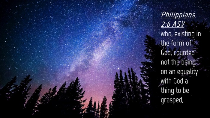 Picture 04 - Philippians 2:6 ASV Desktop Wallpaper - who, existing in the form of God, counted not the - Desktop Bible Verse Wallpaper