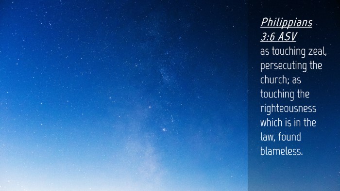 Picture 04 - Philippians 3:6 ASV Desktop Wallpaper - as touching zeal, persecuting the church; as - Desktop Bible Verse Wallpaper