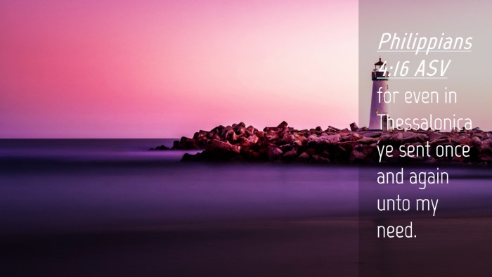 Picture 04 - Philippians 4:16 ASV Desktop Wallpaper - for even in Thessalonica ye sent once and again - Desktop Bible Verse Wallpaper