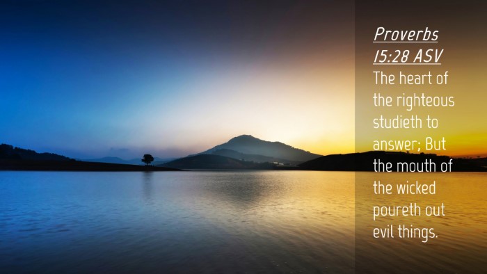 Picture 04 - Proverbs 15:28 ASV Desktop Wallpaper - The heart of the righteous studieth to answer; - Desktop Bible Verse Wallpaper