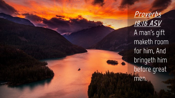 Picture 04 - Proverbs 18:16 ASV Desktop Wallpaper - A man's gift maketh room for him, And bringeth - Desktop Bible Verse Wallpaper