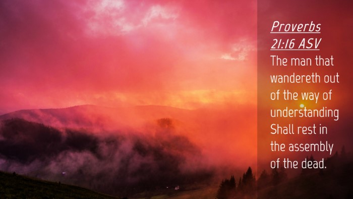 Picture 04 - Proverbs 21:16 ASV Desktop Wallpaper - The man that wandereth out of the way of - Desktop Bible Verse Wallpaper