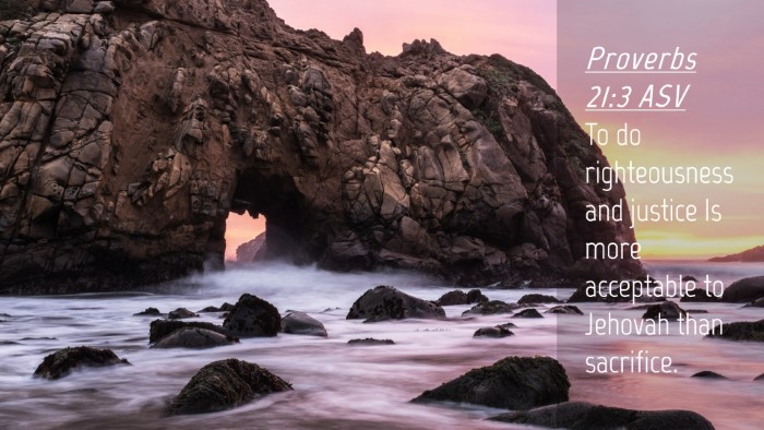 Picture 04 - Proverbs 21:3 ASV Desktop Wallpaper - To do righteousness and justice Is more - Desktop Bible Verse Wallpaper