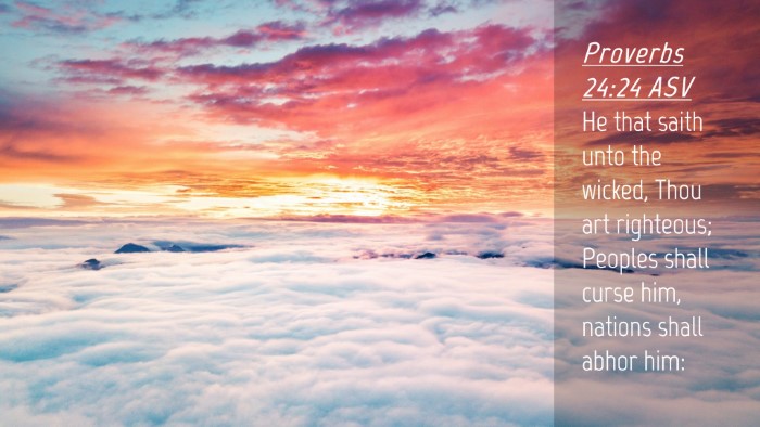 Picture 04 - Proverbs 24:24 ASV Desktop Wallpaper - He that saith unto the wicked, Thou art - Desktop Bible Verse Wallpaper