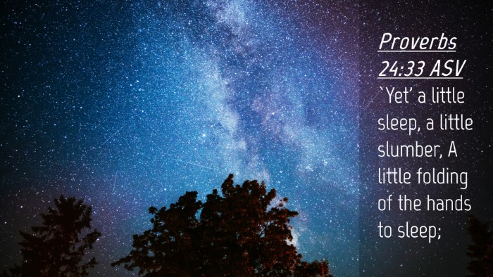 Picture 04 - Proverbs 24:33 ASV Desktop Wallpaper - `Yet' a little sleep, a little slumber, A little - Desktop Bible Verse Wallpaper