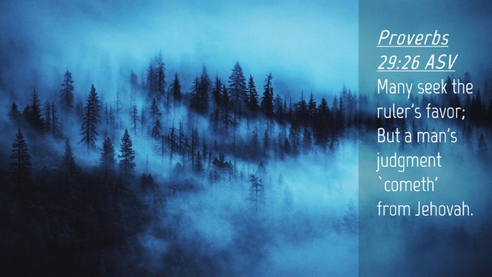 Picture 04 - Proverbs 29:26 ASV Desktop Wallpaper - Many seek the ruler's favor; But a man's judgment - Desktop Bible Verse Wallpaper