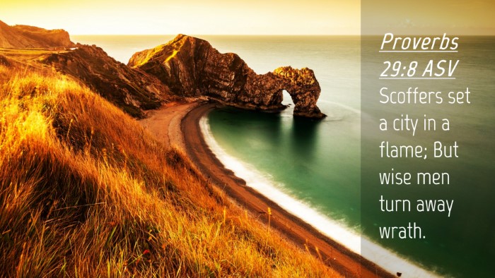 Picture 04 - Proverbs 29:8 ASV Desktop Wallpaper - Scoffers set a city in a flame; But wise men turn - Desktop Bible Verse Wallpaper