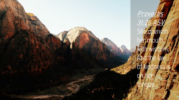Picture 04 - Proverbs 31:26 ASV Desktop Wallpaper - She openeth her mouth with wisdom; And the law of - Desktop Bible Verse Wallpaper