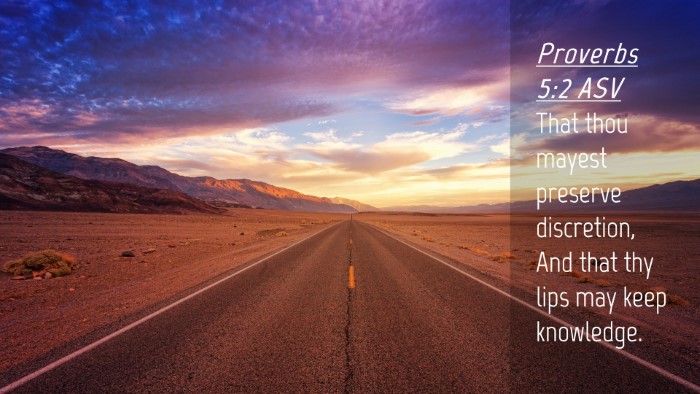 Picture 04 - Proverbs 5:2 ASV Desktop Wallpaper - That thou mayest preserve discretion, And that - Desktop Bible Verse Wallpaper