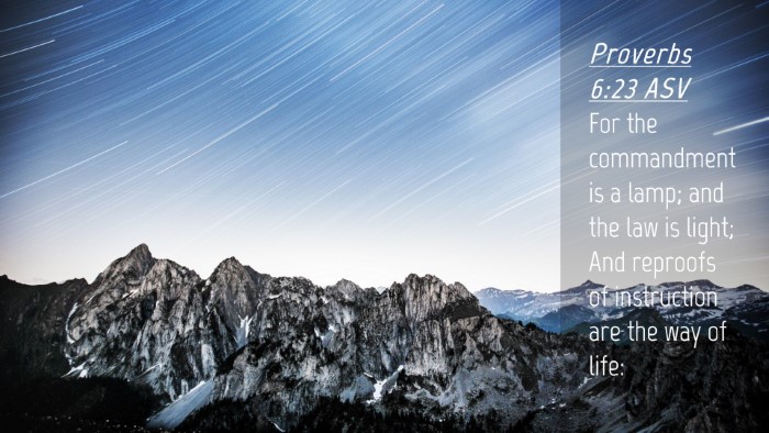 Picture 04 - Proverbs 6:23 ASV Desktop Wallpaper - For the commandment is a lamp; and the law is - Desktop Bible Verse Wallpaper