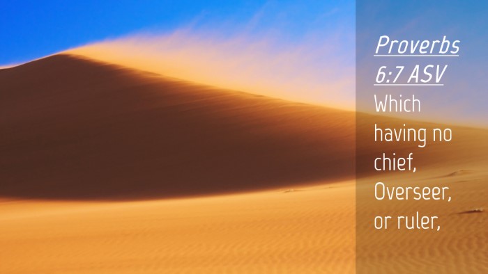 Picture 04 - Proverbs 6:7 ASV Desktop Wallpaper - Which having no chief, Overseer, or - Desktop Bible Verse Wallpaper