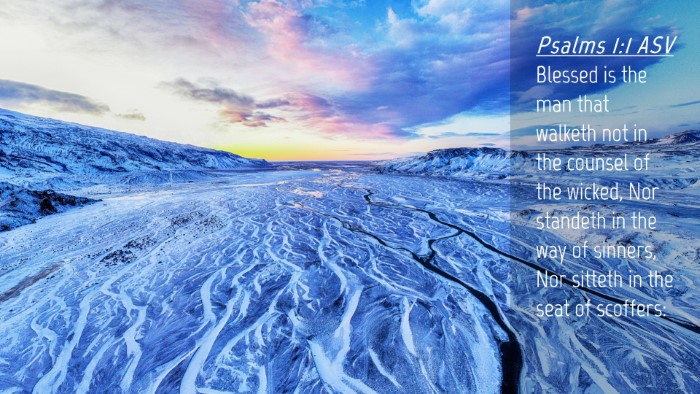 Picture 04 - Psalms 1:1 ASV Desktop Wallpaper - Blessed is the man that walketh not in the - Desktop Bible Verse Wallpaper