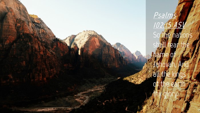 Picture 04 - Psalms 102:15 ASV Desktop Wallpaper - So the nations shall fear the name of Jehovah, - Desktop Bible Verse Wallpaper