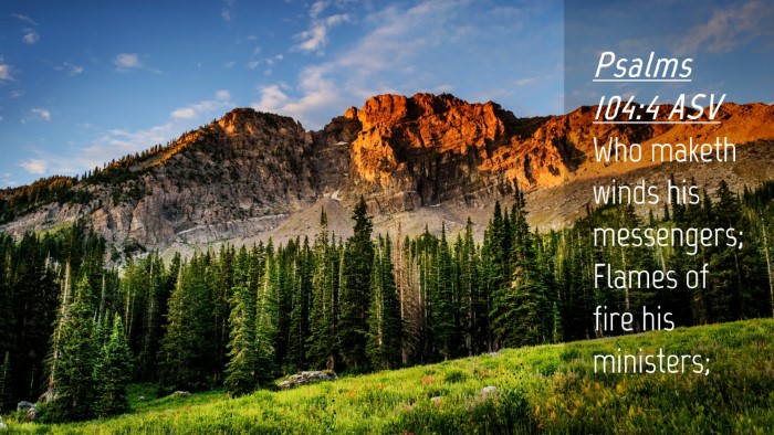 Picture 04 - Psalms 104:4 ASV Desktop Wallpaper - Who maketh winds his messengers; Flames of fire - Desktop Bible Verse Wallpaper