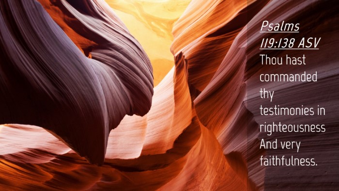 Picture 04 - Psalms 119:138 ASV Desktop Wallpaper - Thou hast commanded thy testimonies in - Desktop Bible Verse Wallpaper
