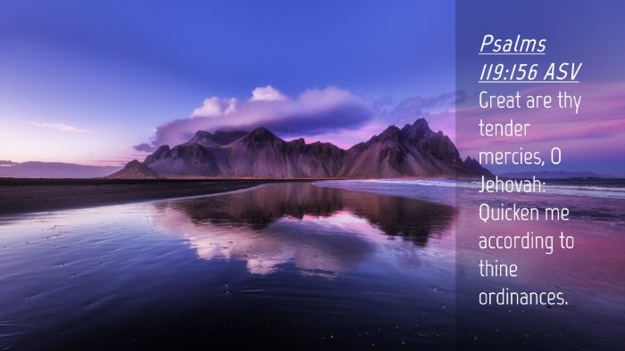 Picture 04 - Psalms 119:156 ASV Desktop Wallpaper - Great are thy tender mercies, O Jehovah: Quicken - Desktop Bible Verse Wallpaper