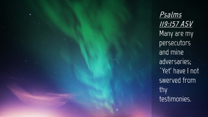 Picture 04 - Psalms 119:157 ASV Desktop Wallpaper - Many are my persecutors and mine adversaries; - Desktop Bible Verse Wallpaper