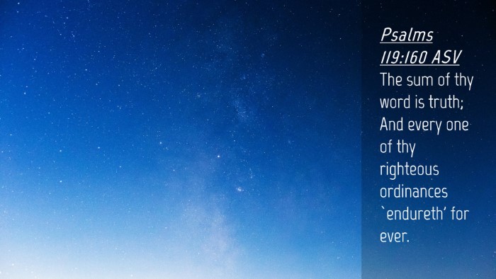 Picture 04 - Psalms 119:160 ASV Desktop Wallpaper - The sum of thy word is truth; And every one of - Desktop Bible Verse Wallpaper