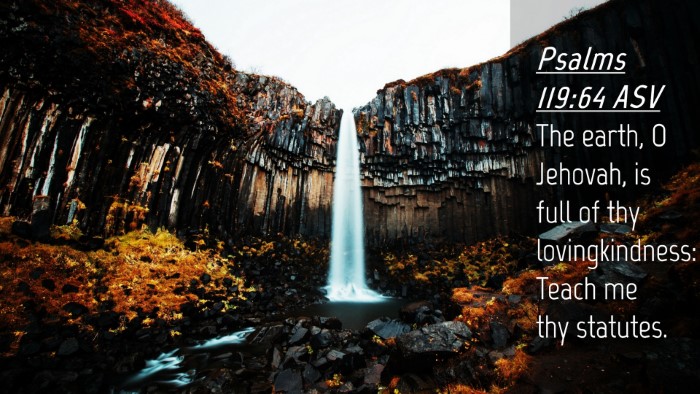 Picture 04 - Psalms 119:64 ASV Desktop Wallpaper - The earth, O Jehovah, is full of thy - Desktop Bible Verse Wallpaper