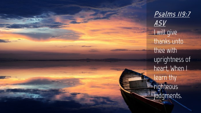 Picture 04 - Psalms 119:7 ASV Desktop Wallpaper - I will give thanks unto thee with uprightness of - Desktop Bible Verse Wallpaper
