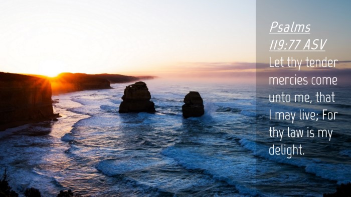 Picture 04 - Psalms 119:77 ASV Desktop Wallpaper - Let thy tender mercies come unto me, that I may - Desktop Bible Verse Wallpaper