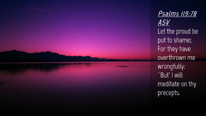 Picture 04 - Psalms 119:78 ASV Desktop Wallpaper - Let the proud be put to shame; For they have - Desktop Bible Verse Wallpaper