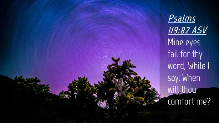 Picture 04 - Psalms 119:82 ASV Desktop Wallpaper - Mine eyes fail for thy word, While I say, When - Desktop Bible Verse Wallpaper
