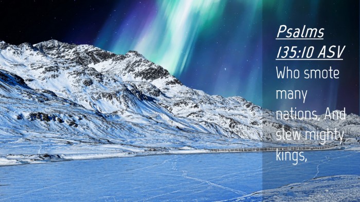 Picture 04 - Psalms 135:10 ASV Desktop Wallpaper - Who smote many nations, And slew mighty - Desktop Bible Verse Wallpaper