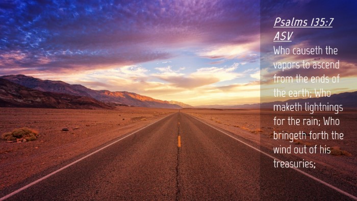 Picture 04 - Psalms 135:7 ASV Desktop Wallpaper - Who causeth the vapors to ascend from the ends of - Desktop Bible Verse Wallpaper