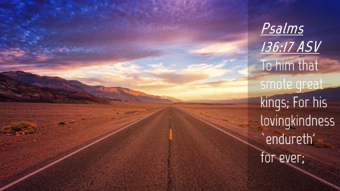 Picture 04 - Psalms 136:17 ASV Desktop Wallpaper - To him that smote great kings; For his - Desktop Bible Verse Wallpaper