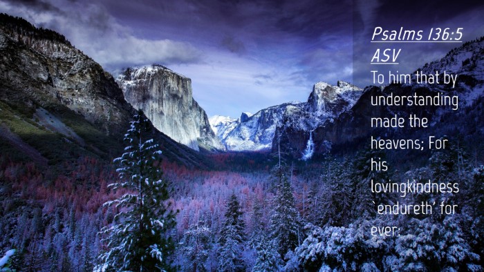 Picture 04 - Psalms 136:5 ASV Desktop Wallpaper - To him that by understanding made the heavens; - Desktop Bible Verse Wallpaper