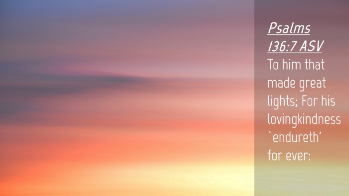 Picture 04 - Psalms 136:7 ASV Desktop Wallpaper - To him that made great lights; For his - Desktop Bible Verse Wallpaper